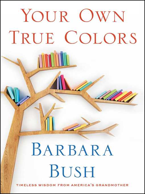 Title details for Your Own True Colors by Barbara Bush - Wait list